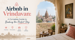Airbnb in Vrindavan: A Complete Guide to Booking the Perfect Stay